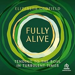 Fully Alive Audiolibro Por Elizabeth Oldfield arte de portada