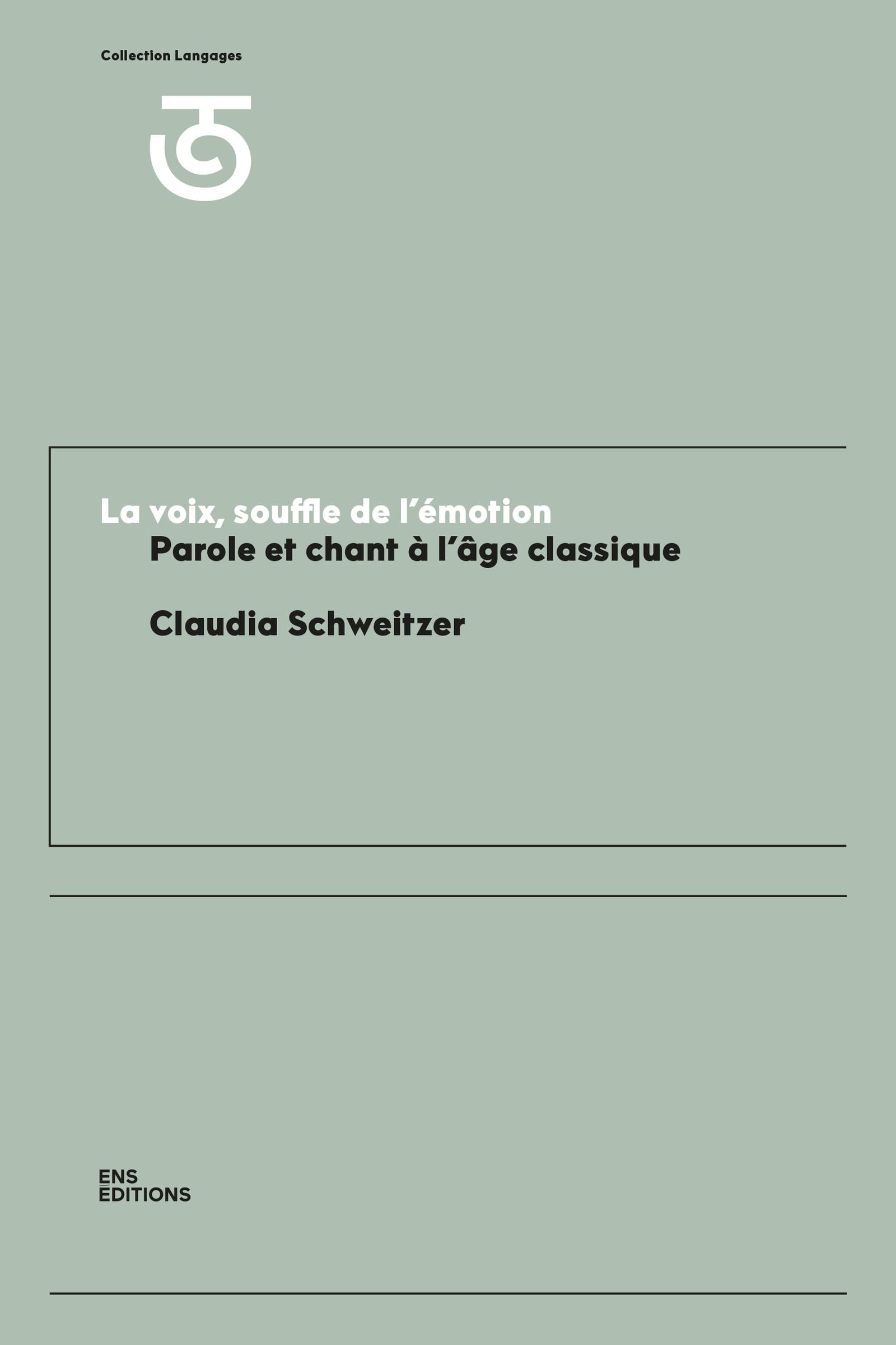 La voix souffle de l’émotion livre sur la parole et le chant aux XVIIe-XVIIIe siècles