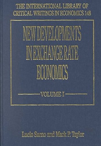 New Developments in Exchange Rate Economics (International Library of Critical Writings in Economics, Vol. 148; 2 Volume Set)