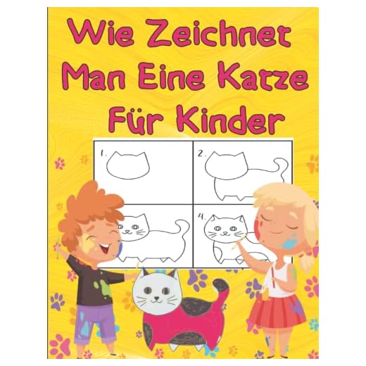 Wie zeichnet man eine Katze für Kinder: Wie man Hausrassen, Wildkatzen, entzückende Kätzchen und berühmte Katzen Schritt für Schritt zeichnet