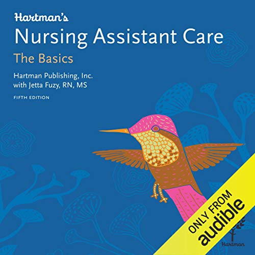 Hartman's Nursing Assistant Care The Basics, 5th Edition Part 1 (Audio Download) Hartman