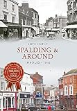 Spalding & Around Through Time