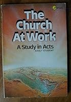 The Church At Work: A Study in Acts (Adult Student) B001NIK52G Book Cover