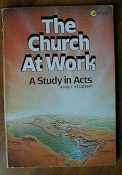 Unknown Binding The Church At Work: A Study in Acts (Adult Student) (S-503) Book