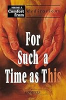 Comfort from meditations : for such a time as this. 0810003759 Book Cover