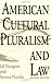 American Cultural Pluralism and Law