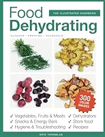 Food Dehydrating: The Illustrated Handbook: Print version including 300 color images B0D6QKYZY8 Book Cover