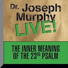 The Inner Meaning the 23rd Psalm Audiolibro Por Joseph Murphy arte de portada