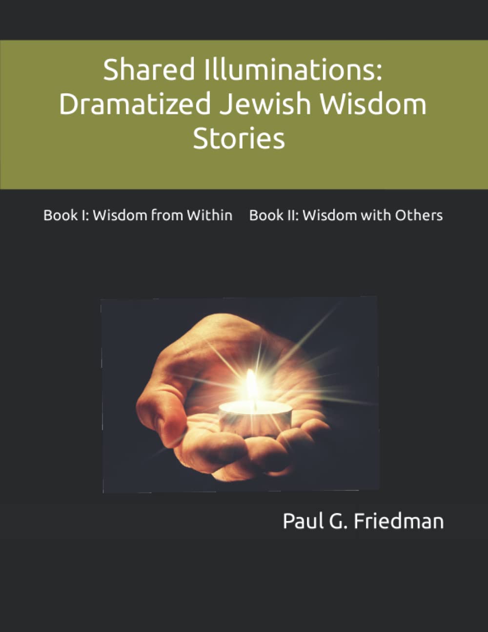 Shared Illuminations: Dramatized Jewish Wisdom Stories: I. Wisdom from Within