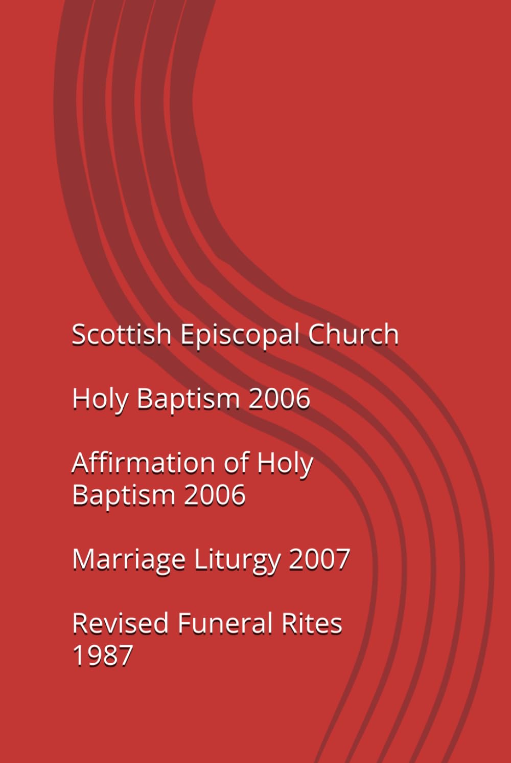 Baptismal, Marriage and Funeral Liturgies of the Scottish Episcopal Church