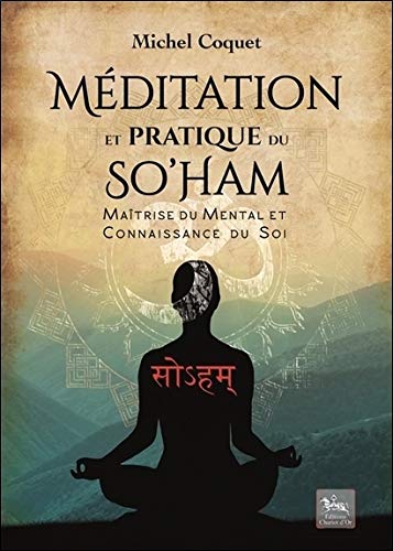 Télécharger Méditation et pratique du So'Ham - Maîtrise du mental et connaissance du Soi Livre eBook France