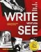 Write What You See: 99 Photos to Inspire Writing