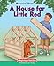 A House for Little Red (Beginning-to-Read)