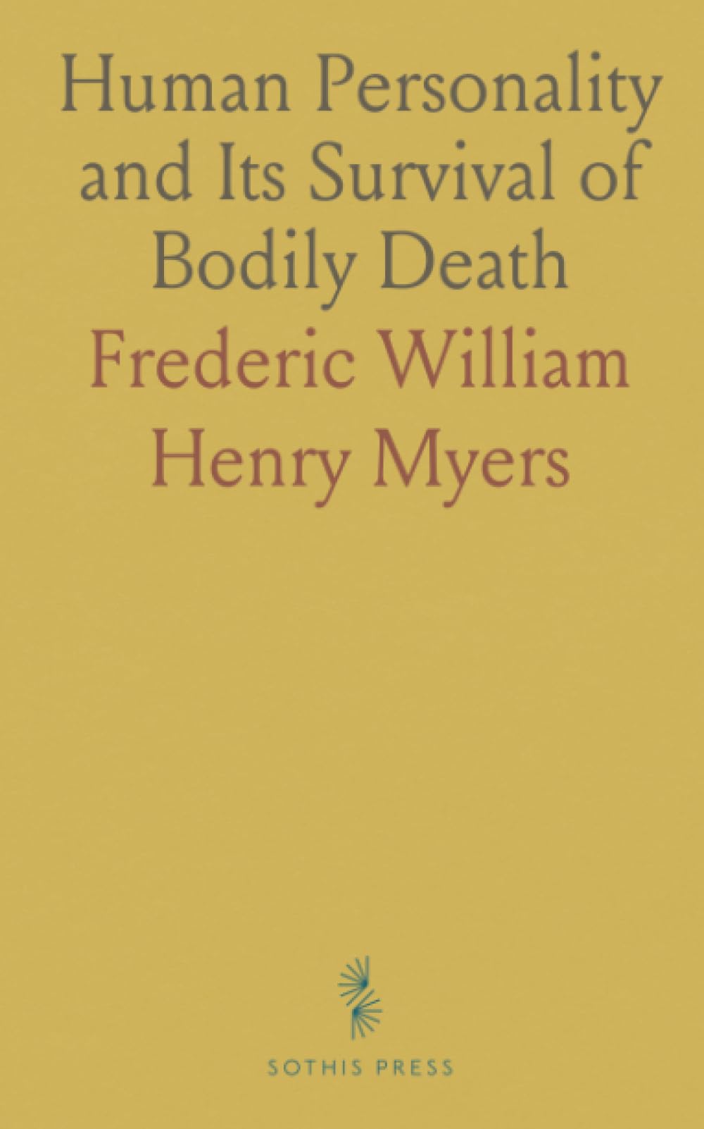 Human Personality and Its Survival of Bodily Death