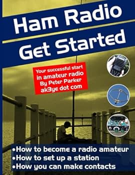 Ham Radio Get Started: Your successful start in amateur radio