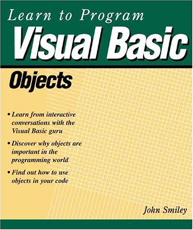 Learn to Program Visual Basic Objects: Smiley, John: 9781929685165 ...