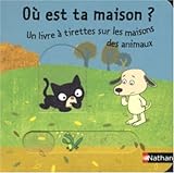 O� est ta maison ? Un livre � tirettes sur les maisons des animaux