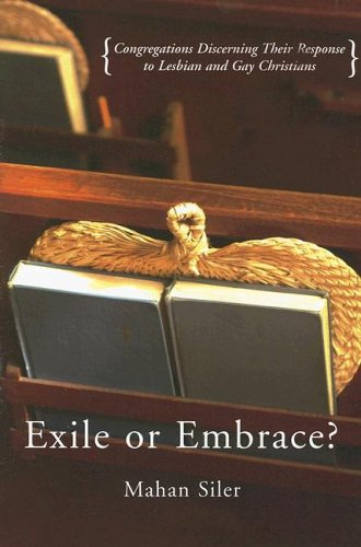 Exile or Embrace?: Congregations Discerning Their Response to Lesbian And