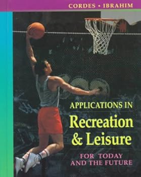 Hardcover Applications in Recreation & Leisure: For Today and the Future Book