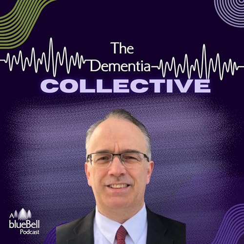 Knowing Sooner Changes Everything in Dementia Care (with Greg McGillis)