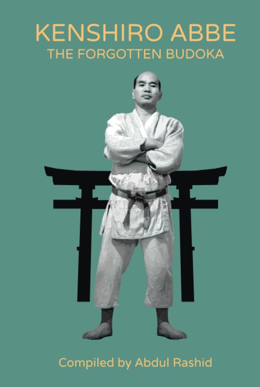 Kenshiro Abbe: The forgotten Budoka