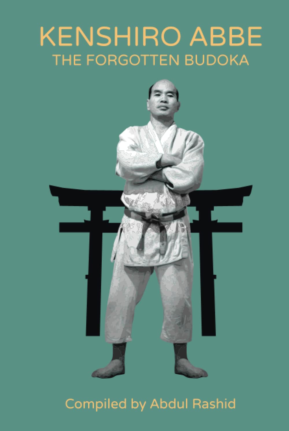 Kenshiro Abbe: The forgotten Budoka