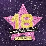 18 und fabelhaft: Gästebuch zum 18.Geburtstag für Frauen - 18 Jahre Frau - Geschenk & Deko - Buch für Glückwünsche und Fotos der Gäste