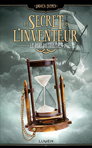 Télécharger Le Secret de l'inventeur - tome 3 Le Pari du Traître Livre eBook France