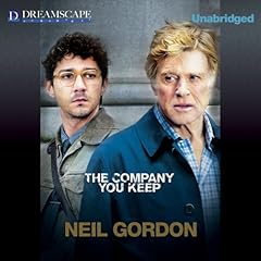 The Company You Keep Audiobook By Neil Gordon cover art