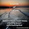 Sound of Nature - Oceans, Streams and Rivers. Bring the Outdoors Indoors. Audio CD. A unique collection specially selected for Insomnia, Relaxation, Therapy, White-Noise, Tinnitus and Pure Pleasure. #1