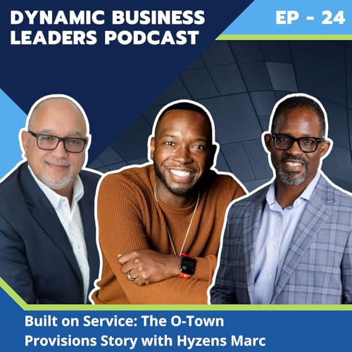 EP.24 - Built on Service: The O-Town Provisions Story with Hyzens Marc