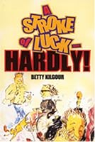 Stroke of Luck, Hardly, A 1550592750 Book Cover