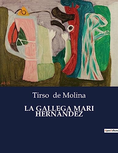 La Gallega Mari Hernández: Una comedia de enredos y costumbres en la España del Siglo de Oro (Spanish Edition)