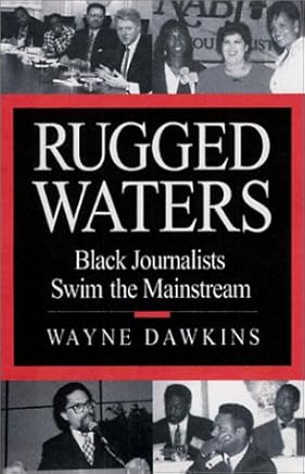 Rugged Waters: Black Journalists Swim the Mainstream