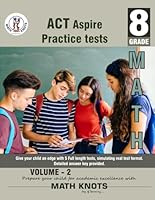 ACT Aspire , 8TH Grade MATH Practice Tests ,Volume 2 (ACT Aspire Test Preparation by Math-Knots) B0DMZF2JVY Book Cover