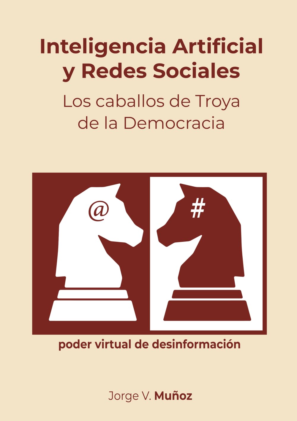 Inteligencia Artificial y Redes Sociales - Los caballos de Troya de la Democracia: poder virtual de desinformación