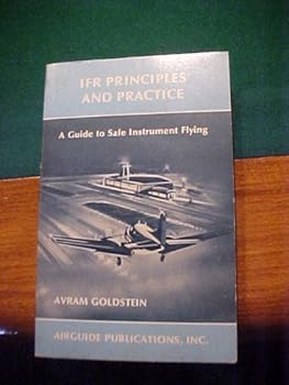 Paperback Ifr Principles and Practice a Guide to Safe Instrument Flying ~First Printing December 1978 Book