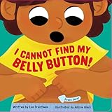 I Cannot Find My Belly Button!