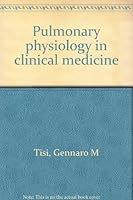 Pulmonary physiology in clinical medicine 0683082507 Book Cover