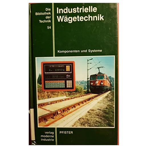 Industrielle Wägetechnik: Komponenten und Systeme