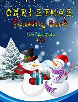 Christmas Coloring Book for Kids Ages 8-12: A Christmas Coloring Books with Fun Easy and Relaxing Pages Gifts for Boys Girls Kids
