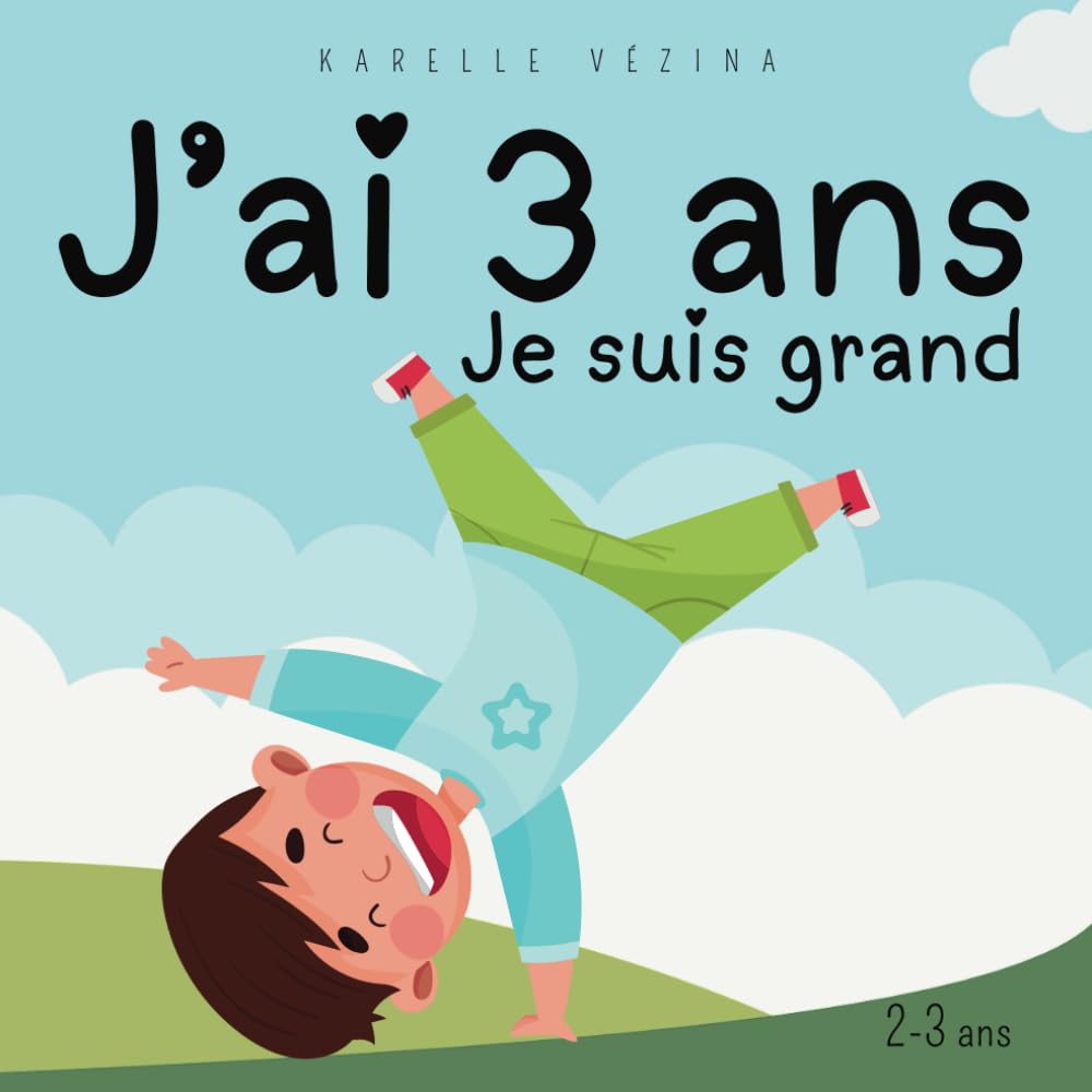 J'ai 3 ans, je suis grand!: Livre en français pour enfant de 2 à 3 ans