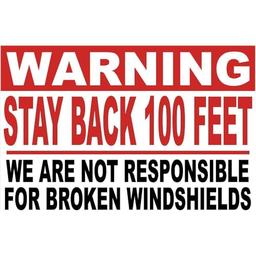 Metal Sign Warning Stay Back 100 Feet We Are Not