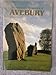 The Prehistoric Monuments of Avebury
