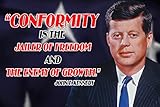 John F. Kennedy Quote Conformity is The Jailer of Freedom and The Enemy of Growth Motivational Educational Inspirational Poster 12-Inches by 18-Inches Print Wall Art CAP00047