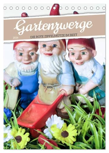 Gartenzwerge: Die rote Zipfelmütze im Beet (Tischkalender 2026 DIN A5...