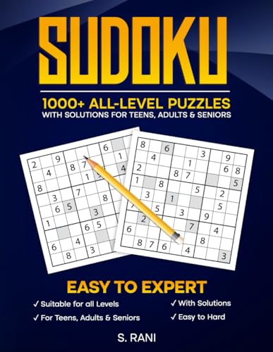 SUDOKU: 1000+ ALL-LEVEL PUZZLES WITH SOLUTIONS FOR TEENS, ADULTS & SENIORS