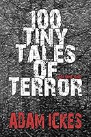 100 Tiny Tales of Terror 1503245764 Book Cover
