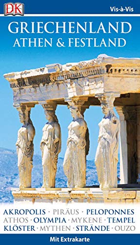 Vis-à-Vis Reiseführer Griechenland, Athen & Festland: mit Extra-Karte und Mini-Kochbuch zum Heraus Vis-à-Vis Reiseführer Griechenland, Athen & Festland: mit Extra-Karte und Mini-Kochbuch zum Heraus