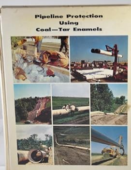 Hardcover Pipeline Protection Using Coal - Tar Enamels - First Edition Book